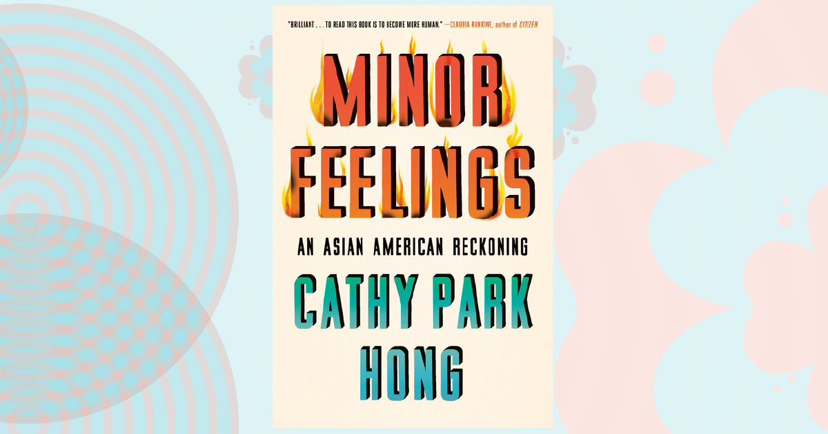 Book Review >> Minor Feelings: An Asian American Reckoning